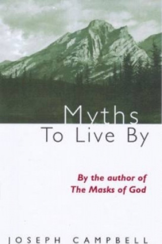 Knjiga Myths to Live by Joseph Campbell