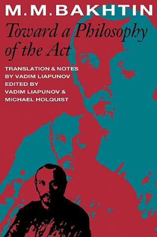 Książka Toward a Philosophy of the Act M. M. Bakhtin