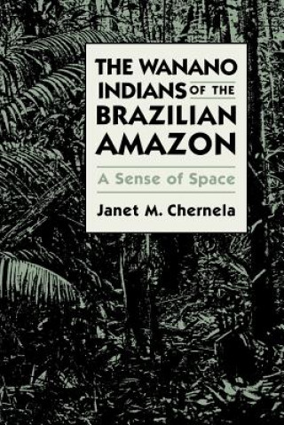 Buch Wanano Indians of the Brazilian Amazon Janet Chernela