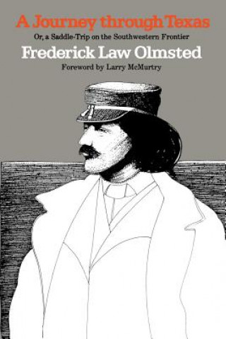 Libro A Journey through Texas; or, a Saddle-Trip on the Southwestern Frontier Frederick Law Olmsted