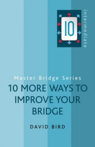 Carte 10 More Ways to Improve Your Bridge David Bird