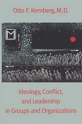 Kniha Ideology, Conflict, and Leadership in Groups and Organizations MD