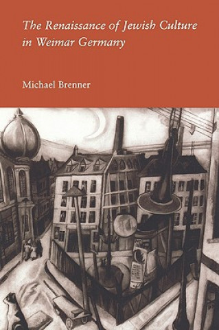 Könyv Renaissance of Jewish Culture in Weimar Germany Michael Brenner