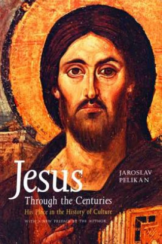 Kniha Jesus Through the Centuries Jaroslav Pelikán