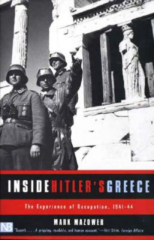 Kniha Inside Hitler's Greece Mark Mazower