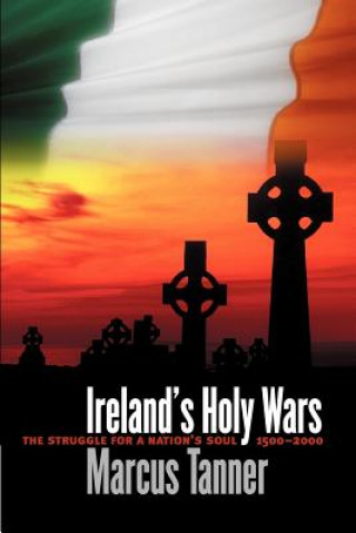 Книга Ireland's Holy Wars Marcus Tanner