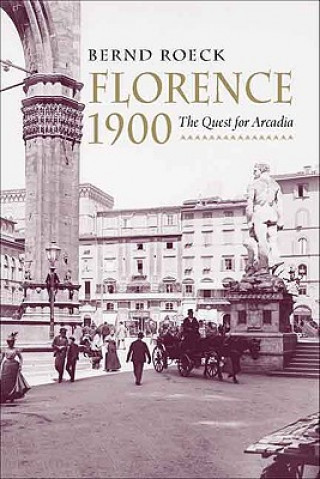 Kniha Florence 1900 Bernd Roeck