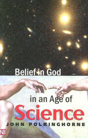 Kniha Belief in God in an Age of Science John Polkinghorne
