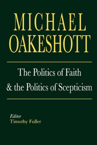 Könyv Politics of Faith and the Politics of Scepticism Michael Oakeshott