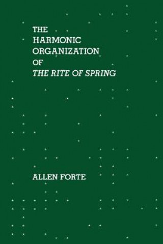 Книга Harmonic Organization of The Rite of Spring Allen Forte