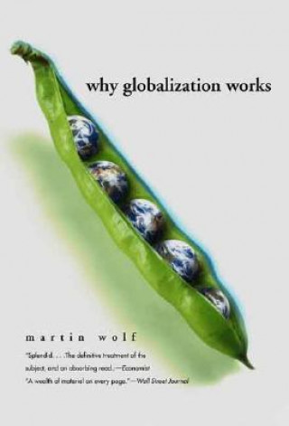 Kniha Why Globalization Works Martin Wolf