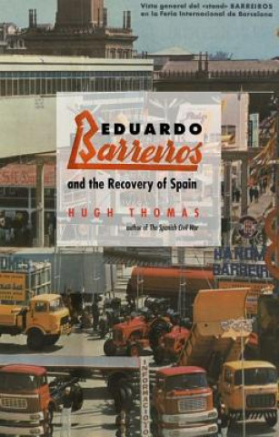 Könyv Eduardo Barreiros and the Recovery of Spain Thomas Hugh