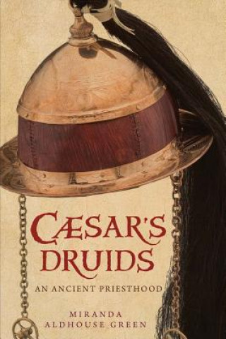 Knjiga Caesar's Druids Miranda Aldhouse-Green