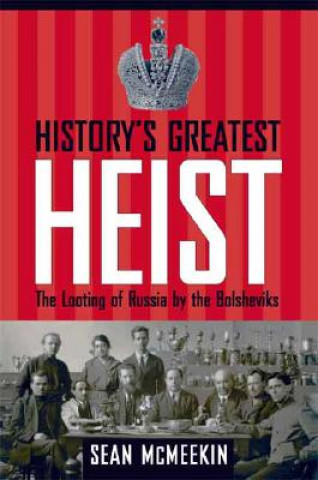 Kniha History's Greatest Heist Sean McMeekin