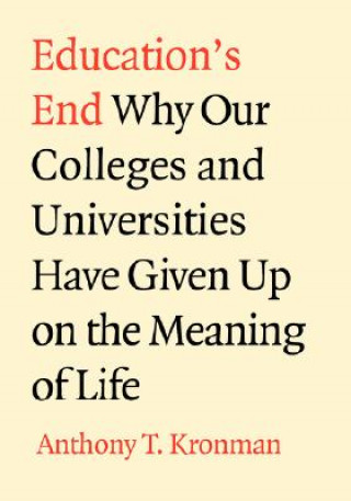 Libro Education's End Anthony T. Kronman