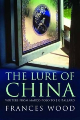 Könyv Lure of China Frances Wood