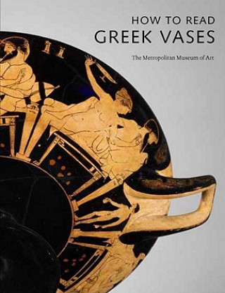 Kniha How to Read Greek Vases Joan R Mertens