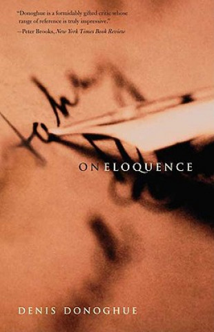 Knjiga On Eloquence Denis Donoghue