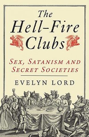 Knjiga Hellfire Clubs Evelyn Lord