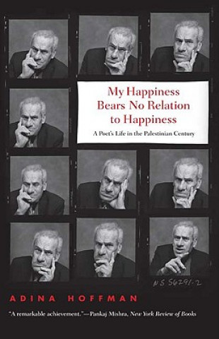 Kniha My Happiness Bears No Relation to Happiness Adina Hoffman