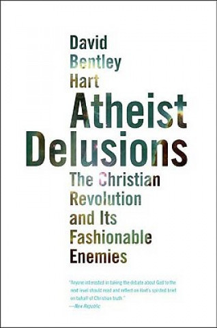 Könyv Atheist Delusions David Bentley Hart