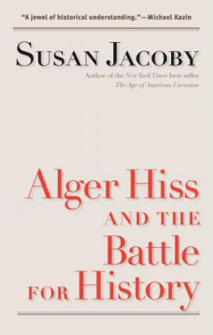 Книга Alger Hiss and the Battle for History Susan Jacoby