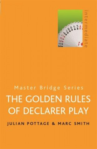 Carte Golden Rules Of Declarer Play Julian Pottage