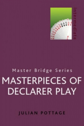 Kniha Masterpieces Of Declarer Play Julian Pottage