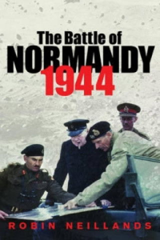 Kniha Battle of Normandy 1944 Robin Neillands