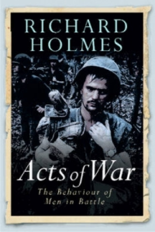 Könyv Acts of War Richard Holmes