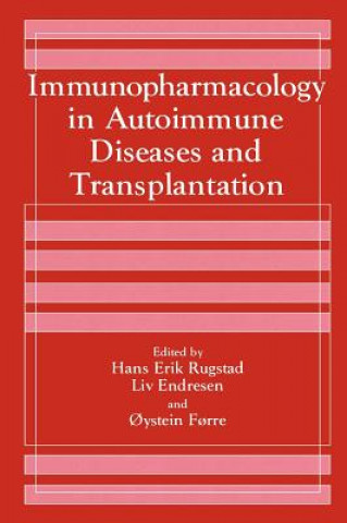 Könyv Immunopharmacology in Autoimmune Diseases and Transplantation L. Endresen