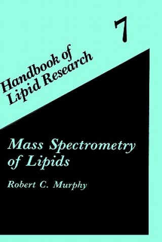 Kniha Mass Spectrometry of Lipids Robert C. Murphy