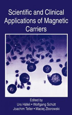Kniha Scientific and Clinical Applications of Magnetic Carriers Urs Hafeli