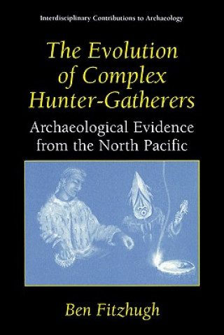 Książka Evolution of Complex Hunter-Gatherers Ben Fitzhugh