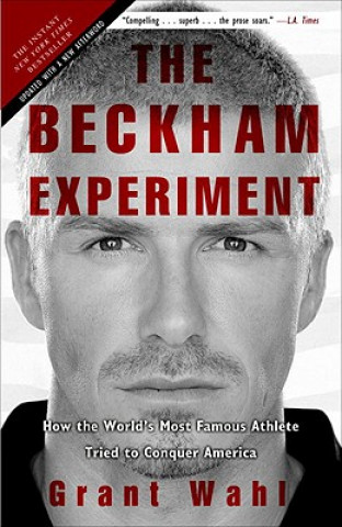 Könyv Beckham Experiment Grant Wahl