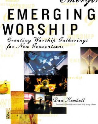 Kniha Emerging Worship Dan Kimball