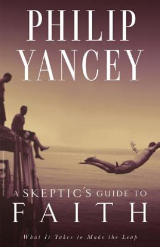 Książka Skeptic's Guide to Faith Philip Yancey