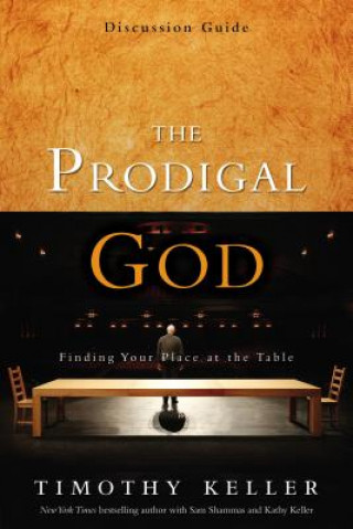 Kniha Prodigal God Discussion Guide Timothy J Keller