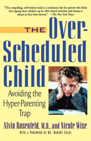 Carte Over-scheduled Child Alvin A Rosenfeld