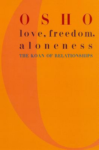 Knjiga Love, Freedom and Aloneness Osho Rajneesh
