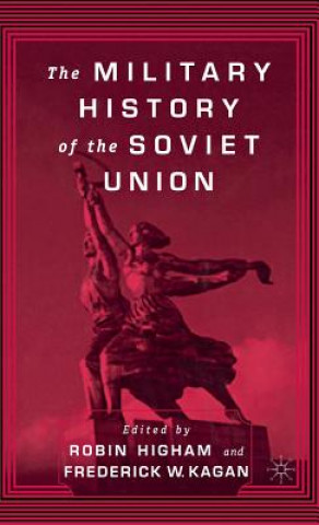 Könyv Military History of the Soviet Union Robin Higham