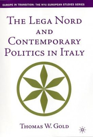 Kniha Lega Nord and Contemporary Politics in Italy Thomas Gold