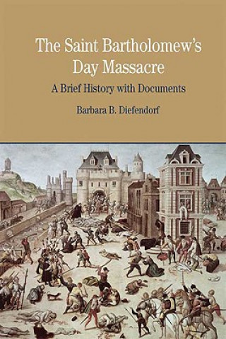 Kniha St. Bartholomew's Day Massacre Barbara B Diefendorf