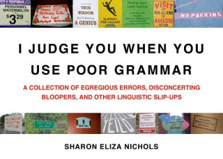 Kniha I Judge You When You Use Poor Grammar Sharon Nichols