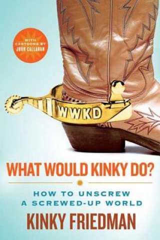 Książka What Would Kinky Do? Kinky Friedman