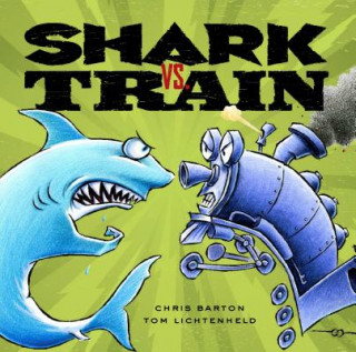 Kniha Shark vs. Train Chris Barton