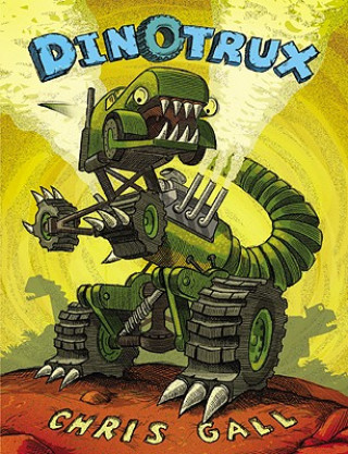 Книга Dinotrux Chris Gall