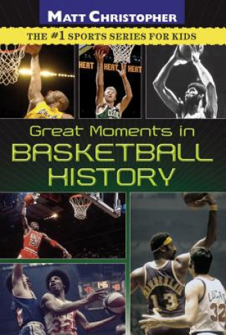 Book Great Moments In Basketball History Matt Christopher