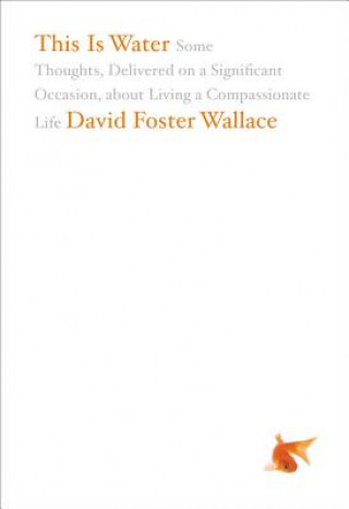 Книга This Is Water David Foster Wallace