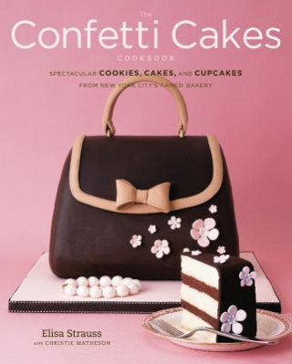 Kniha Confetti Cakes Cookbook Elisa Strauss